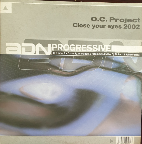 O.C. Project - Close Your Eyes 2002 | ADN Progressive Records (VLMX 840-3)