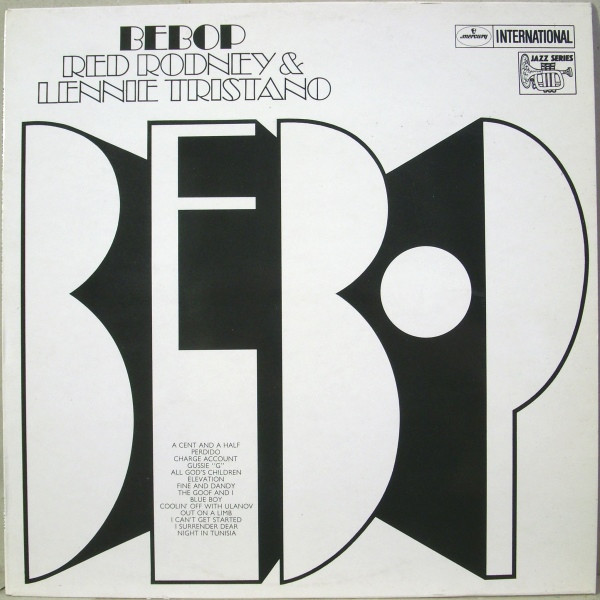 Red Rodney & Lennie Tristano - Bebop | Mercury International (SMWL 21028) - main Red Rodney & Lennie Tristano - Bebop | Mercury International (SMWL 21028) - main