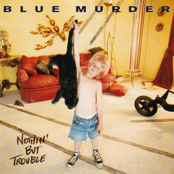 Blue Murder - Nothin' But Trouble | Geffen Records (GED24419)