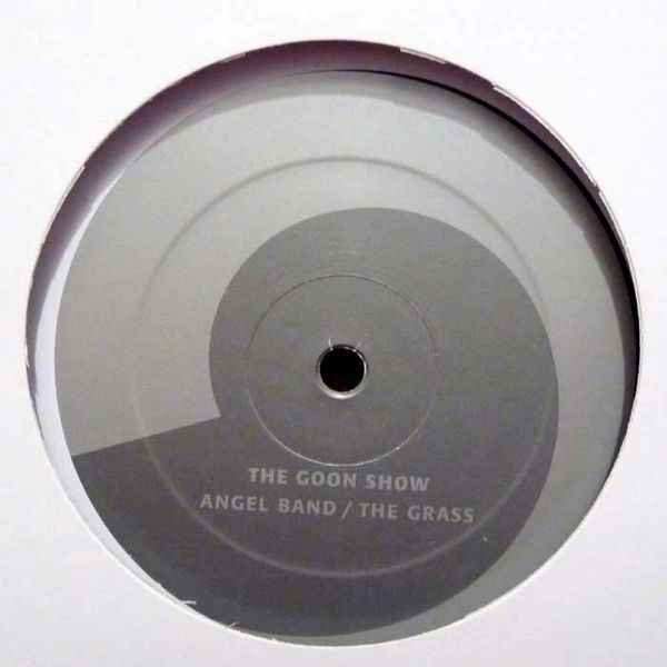 The Goon Show - Angel Band / The Grass | Orphanear (orphanear 05) The Goon Show - Angel Band / The Grass | Orphanear (orphanear 05)
