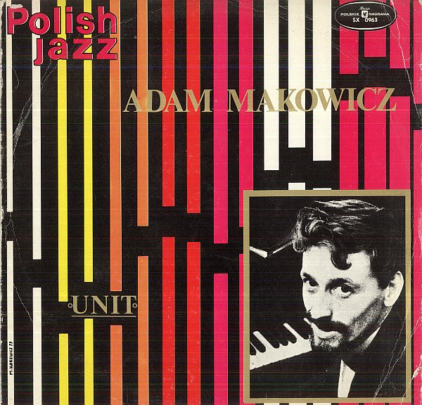 Adam Makowicz - Unit | Polskie Nagrania Muza (SX 0963)
