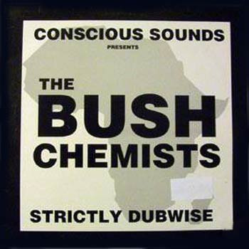 The Bush Chemists - Strictly Dubwise | Conscious Sounds (DNC 003)