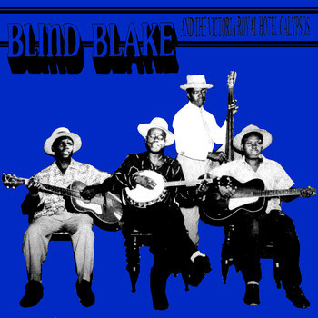 Blind Blake And The Royal Victoria Hotel Calypsos - Blind Blake & The Victoria Royal Hotel Calypsos | Moi J'Connais Records (MJCR004)
