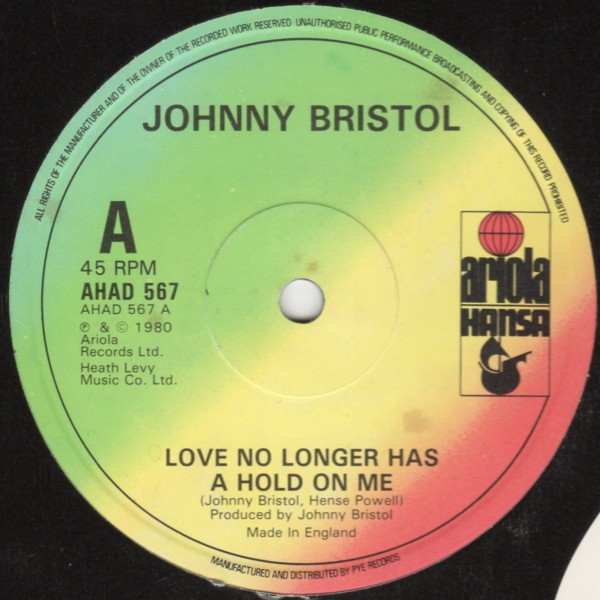 Johnny Bristol - Love No Longer Has A Hold On Me | Ariola Hansa (AHAD 567) Johnny Bristol - Love No Longer Has A Hold On Me | Ariola Hansa (AHAD 567)