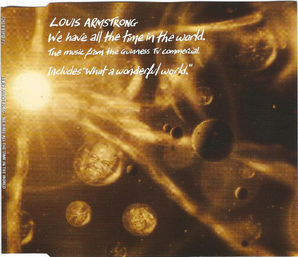 Louis Armstrong - We Have All The Time In The World (The Music From The Guinness TV Commercial) | EMI (CDEM 357) Louis Armstrong - We Have All The Time In The World (The Music From The Guinness TV Commercial) | EMI (CDEM 357)