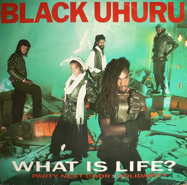 Black Uhuru - What Is Life? | Island Records (12IS 150) Black Uhuru - What Is Life? | Island Records (12IS 150)