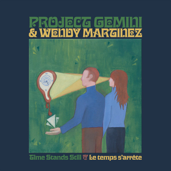 Project Gemini & Wendy Martinez - Time Stands Still & Le Temps S'arrête | Mr Bongo (MRB12064) - main Project Gemini & Wendy Martinez - Time Stands Still & Le Temps S'arrête | Mr Bongo (MRB12064) - main