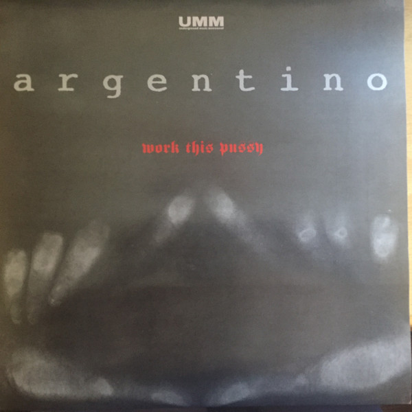 Argentino - Work This Pussy | UMM (UMM 196)