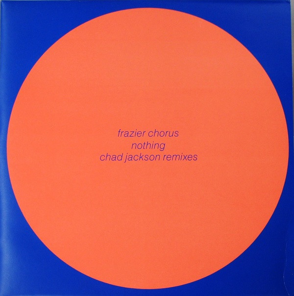 Frazier Chorus - Nothing (Chad Jackson Remixes) | Virgin (VSTX 1284)