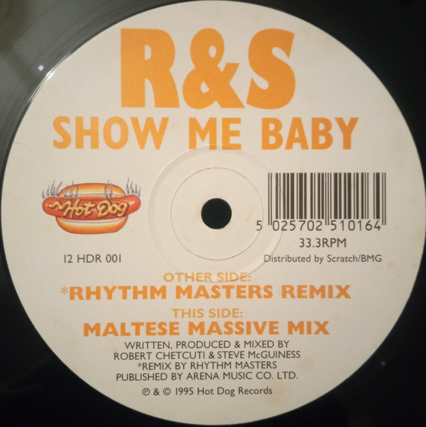 R & S - Show Me Baby | Hot Dog Records (12 HDR 001)