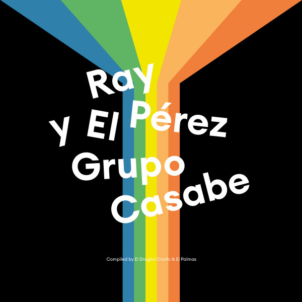 Ray Pérez Y El Grupo Casabe - Ray Perez y El Grupo Casabe | El Palmas Music (none) - main