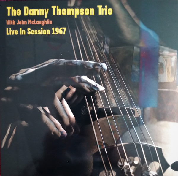 Danny Thompson Trio With John McLaughlin - Live In Session 1967 | Hi Hat (HHLP3123)