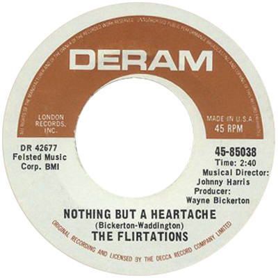The Flirtations - Nothing But A Heartache / How Can You Tell Me? | Deram (45-85038) - main The Flirtations - Nothing But A Heartache / How Can You Tell Me? | Deram (45-85038) - main
