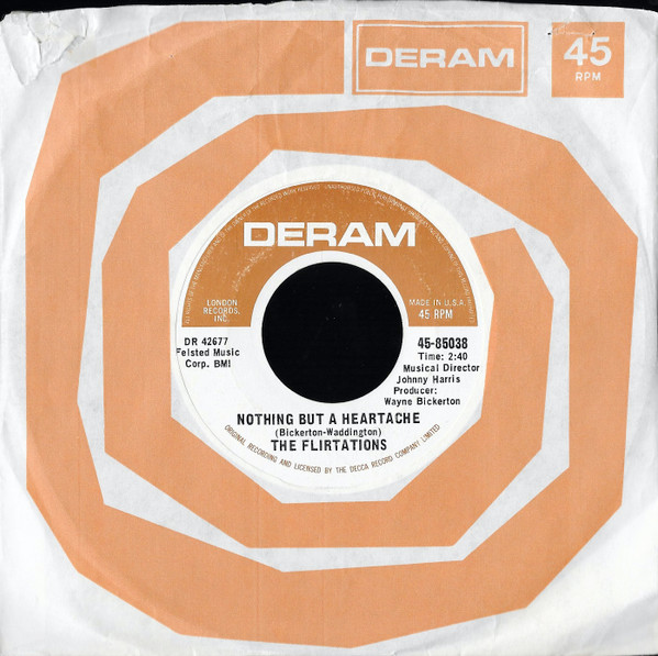 The Flirtations - Nothing But A Heartache / How Can You Tell Me? | Deram (45-85038) - 3 The Flirtations - Nothing But A Heartache / How Can You Tell Me? | Deram (45-85038) - 3