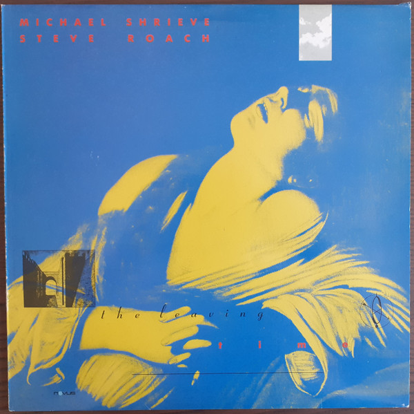 Michael Shrieve / Steve Roach - The Leaving Time | Novus (PL83032)