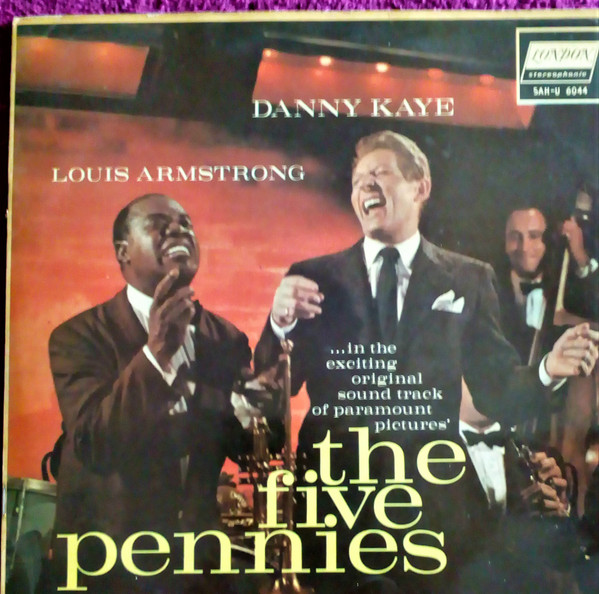 Danny Kaye , Louis Armstrong - The Five Pennies (Original Soundtrack Album) | London Records (SAH-U 6044) Danny Kaye , Louis Armstrong - The Five Pennies (Original Soundtrack Album) | London Records (SAH-U 6044)