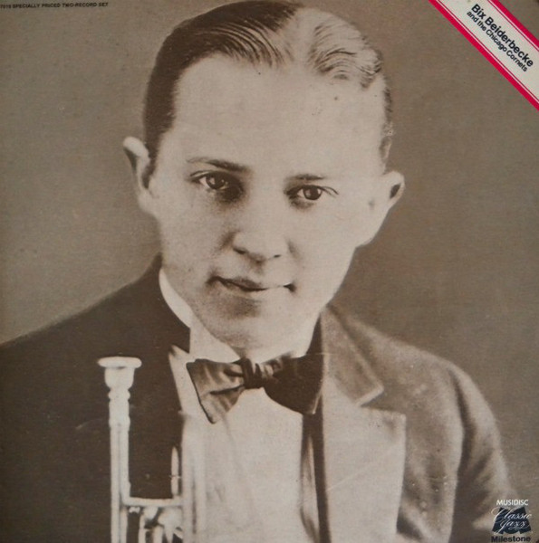 Bix Beiderbecke - Bix Beiderbecke And The Chicago Cornets | Milestone (HB 6070) - main Bix Beiderbecke - Bix Beiderbecke And The Chicago Cornets | Milestone (HB 6070) - main