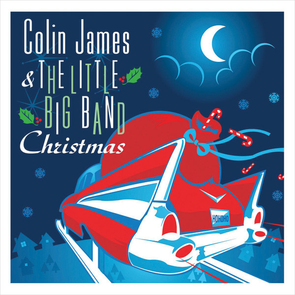 Colin James And The Little Big Band - Christmas | MapleMusic Recordings (MRCD 6476)