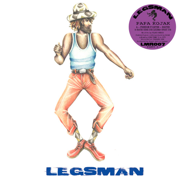 Papa Kojak - Freedom Fighter / Rooted | Legsman (LMR007) - main Papa Kojak - Freedom Fighter / Rooted | Legsman (LMR007) - main