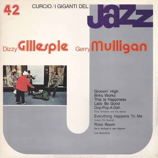 Dizzy Gillespie , Gerry Mulligan - I Giganti Del Jazz Vol. 42 | Curcio (GJ-42) Dizzy Gillespie , Gerry Mulligan - I Giganti Del Jazz Vol. 42 | Curcio (GJ-42)