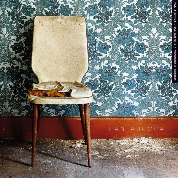 Pan Aurora - Fragment #6 | Monopsone (mops031) Pan Aurora - Fragment #6 | Monopsone (mops031)