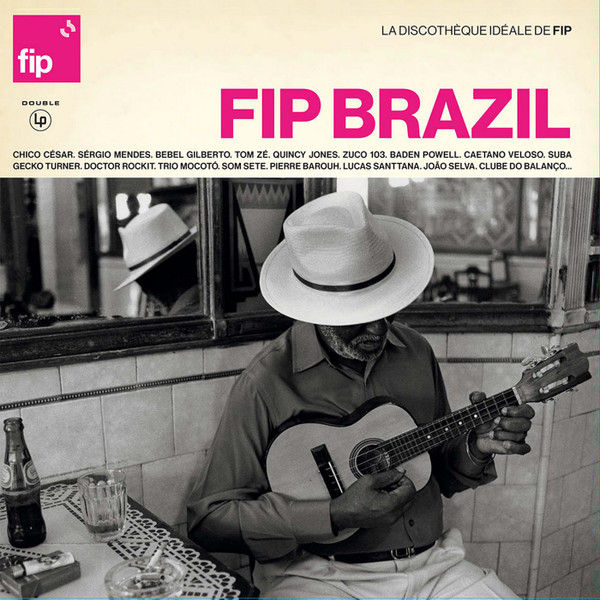 Various - FIP Brazil - La Discothèque Idéale de FIP | Wagram Music (3420136)