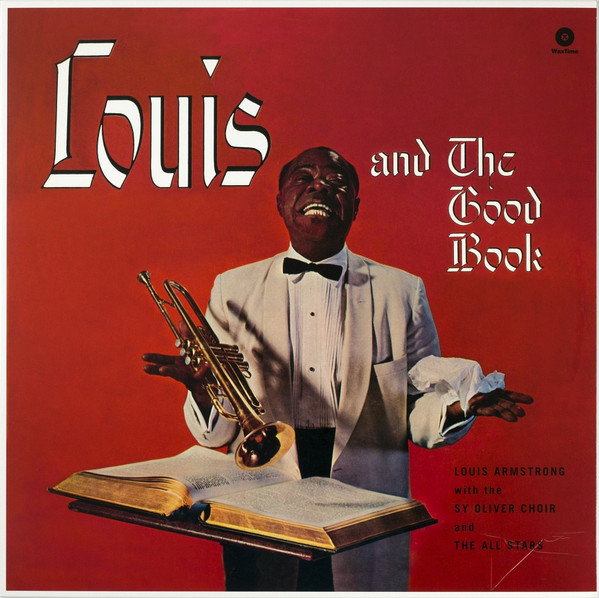 Louis Armstrong And His All-Stars With The Sy Oliver Choir - Louis And The Good Book | WaxTime (771707)