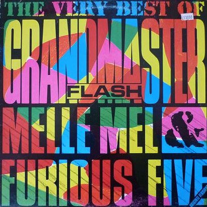 Grandmaster Flash , Melle Mel & Furious Five - The Very Best Of Grandmaster Flash, Melle Mel & Furious Five | Green Line Records (GLP 426)