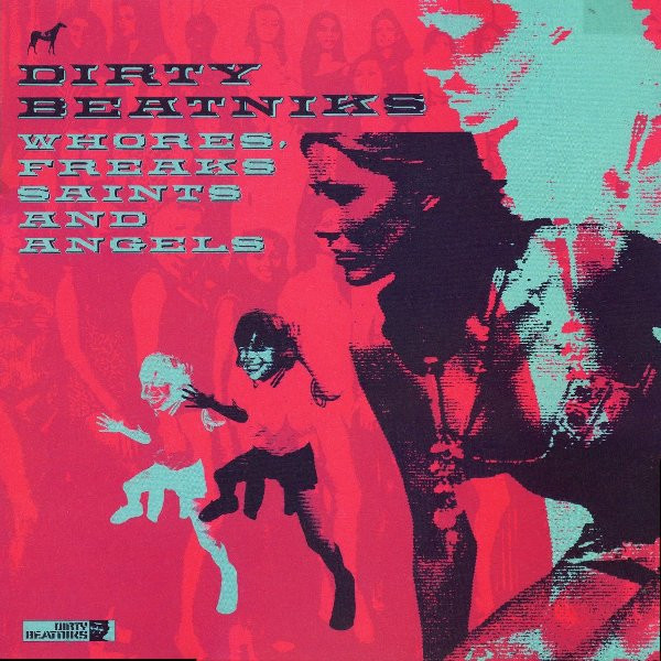Dirty Beatniks - Whores, Freaks, Saints And Angels | Wall Of Sound (WALLT067)