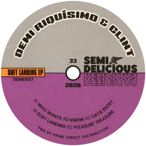 Demi Riquísimo & Clint - Soft Landing EP | Semi Delicious (SEMID027) Demi Riquísimo & Clint - Soft Landing EP | Semi Delicious (SEMID027)