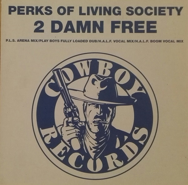 Perks Of Living Society - 2 Damn Free | Cowboy Records (RODEO 94212)
