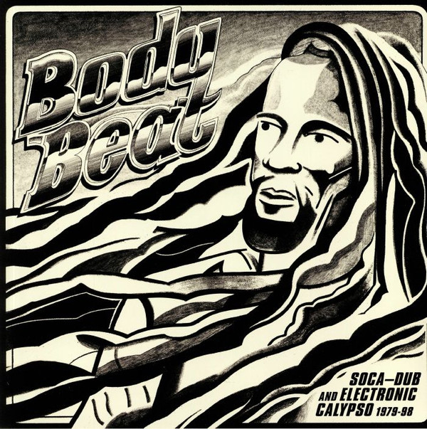 Various - Body Beat (Soca-Dub And Electronic Calypso 1979-98) | Soundway (SNDWLP132)