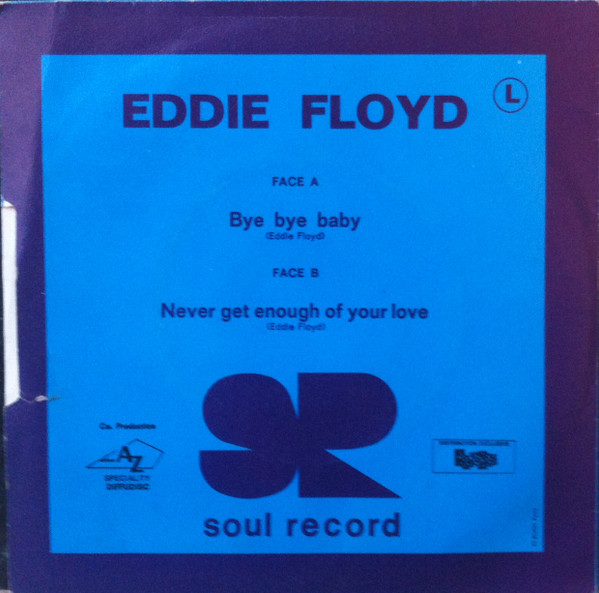 Eddie Floyd - Bye Bye Baby / Never Get Enough Of Your Love | Soul Record (SR 6) - 2