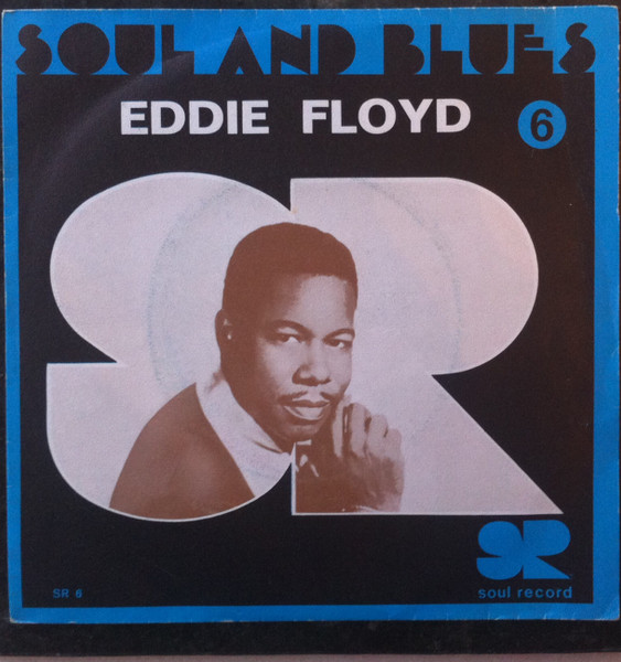 Eddie Floyd - Bye Bye Baby / Never Get Enough Of Your Love | Soul Record (SR 6)