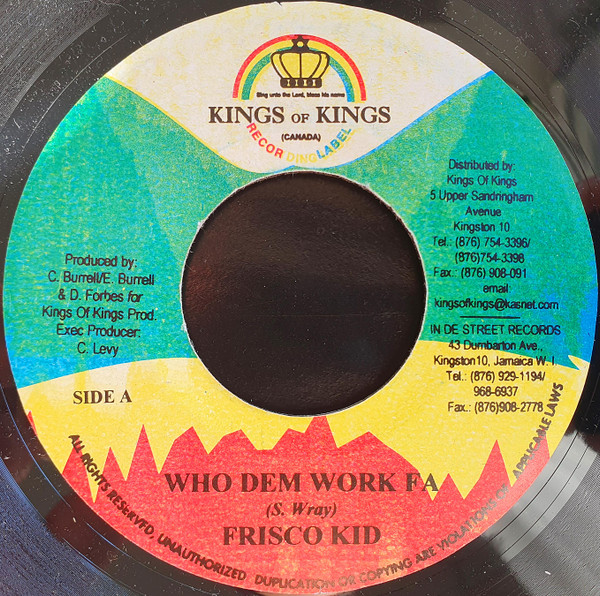 Frisco Kid / Jagwa - Who Dem Work Fa / Naa Change | Kings of Kings (none)