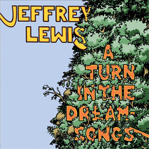 Jeffrey Lewis - A Turn In The Dream-Songs | Rough Trade (RTRADLP631) - main