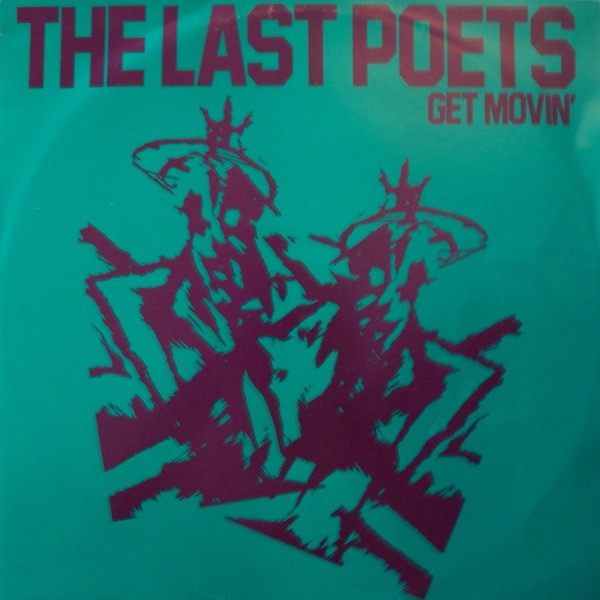 The Last Poets - Get Movin' | Celluloid (CEL 703) - main The Last Poets - Get Movin' | Celluloid (CEL 703) - main
