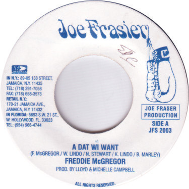 Freddie McGregor - A Dat Wi Want | Joe Frasier (JFS 2003)