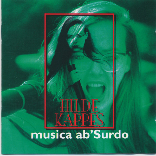 Hilde Kappes - Musica Ab'Surdo | kip Records (kip6003) Hilde Kappes - Musica Ab'Surdo | kip Records (kip6003)