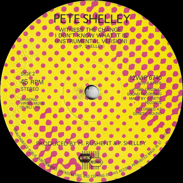 Pete Shelley - I Don't Know What It Is | Genetic Records (12WIP6740) - 2