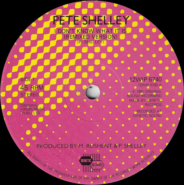 Pete Shelley - I Don't Know What It Is | Genetic Records (12WIP6740)
