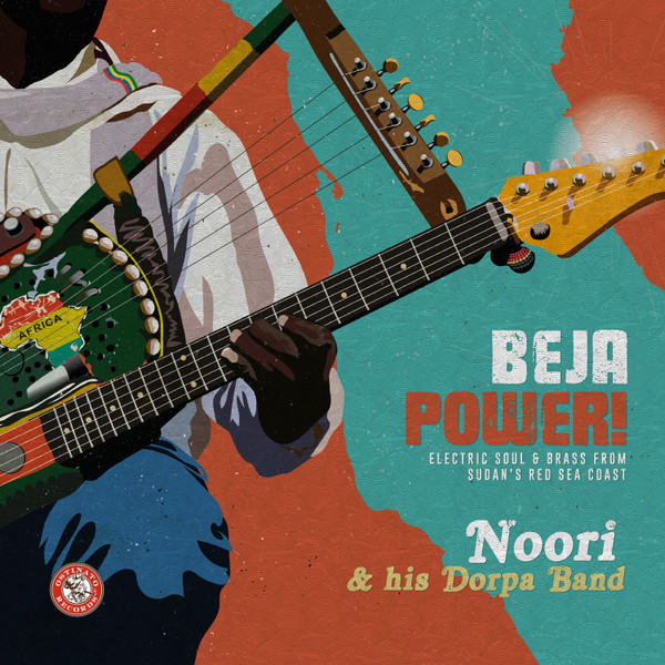 Noori & His Dorpa Band - Beja Power! Electric Soul & Brass from Sudan's Red Sea Coast | Ostinato Records (OSTLP012)