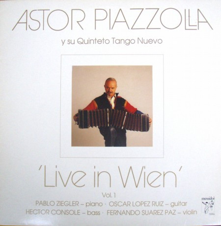 Astor Piazzolla Y Su Quinteto Tango Nuevo - Live In Wien Vol. 1 | Messidor (115916)