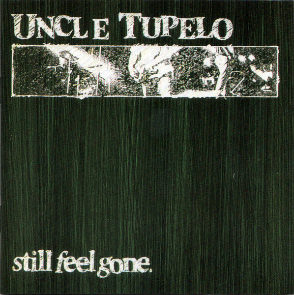 Uncle Tupelo - Still Feel Gone. | Columbia (CK 86428) - main
