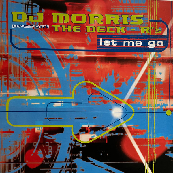 DJ Morris Present The Deck-R's - Let Me Go | Major Records (MR 27-00)