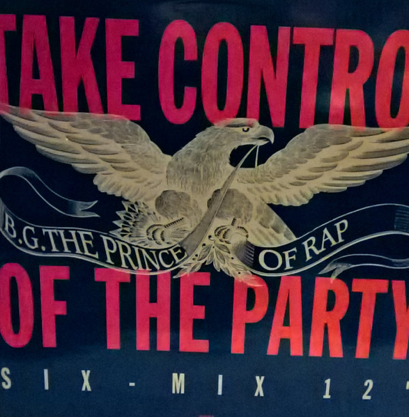 B.G. The Prince Of Rap - Take Control Of The Party (Remixes) | Columbia (657633 6)