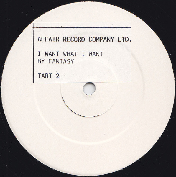 Fantasy - I Want What I Want | Affair Record Company Ltd (TART 2)