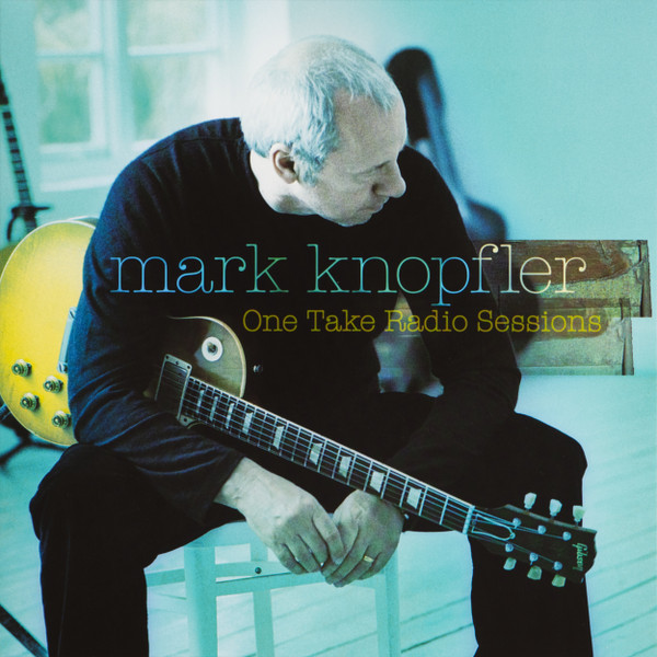 Mark Knopfler - One Take Radio Sessions | Mercury (7535262)