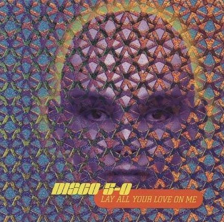 Disco 5-0 - Lay All Your Love On Me | JAM! (JAM/DAN 661464 6)