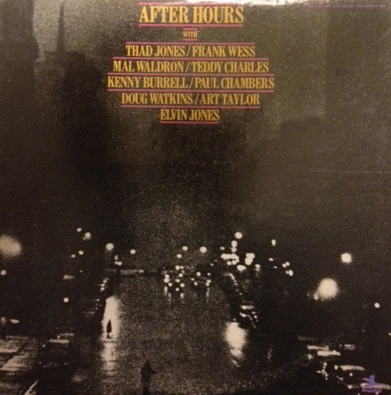 Thad Jones , Kenny Burrell , Frank Wess , Mal Waldron , Paul Chambers , Art Taylor , Teddy Charles , Doug Watkins , Elvin Jones - After Hours | Prestige (P-24107) - main